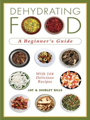 cover image of Dehydrating Food: a Beginner's Guide